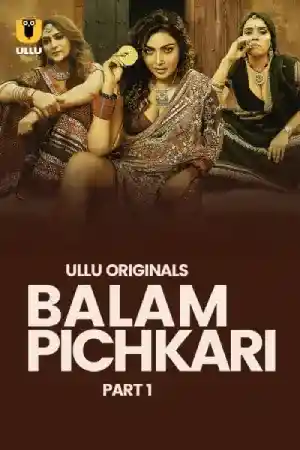 Balam Pichkari (2025) S01 Part 1 Hindi ULLU Originals WEB-DL 720p | 1080p Balam Pichkari (2025) S01 Part 1 Hindi ULLU Originals WEB-DL 720p | 1080p